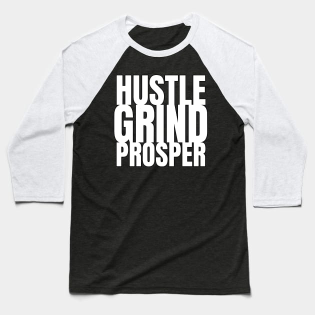 Hustle Grind Prosper Baseball T-Shirt by Millionaire Merch